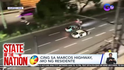 State of the Nation Part 1 & 3: Drag racing sa Marcos Highway; G sa Mt. Kalisungan; Atbp.