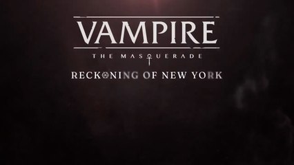 Vampire The Masquerade Reckoning of New York Official Reveal Trailer