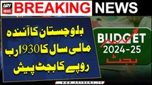 Balochistan govt unveils Rs 930bn budget 2024-25