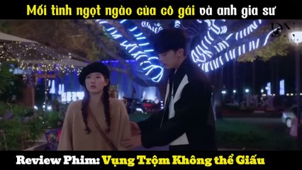 Review Phim: Vụng Trộm Không Thể Giấu full 1-25 | Triệu Lộ Tư & Trần Triết Viễn