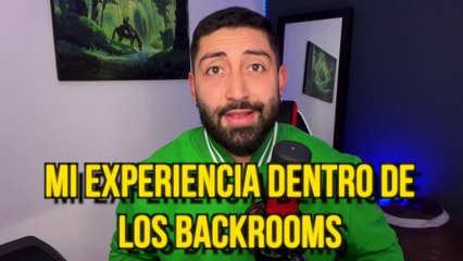 MI EXPERIENCIA EN LOS BACKROOMS