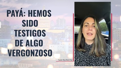 Payá: Hemos sido testigos de algo vergonzoso