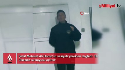 Şehit Mehmet Ali Horoz’un vasiyeti yürekleri dağladı: 'Bir Afrika ülkesine su kuyusu açtırın'