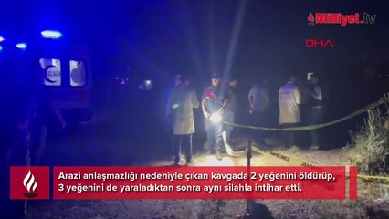 Arazi anlaşmazlığı faciaya döndü! 2 yeğenini öldürüp intihar etti