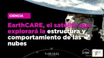 EarthCARE, el satélite que explorará la estructura y comportamiento de las nubes