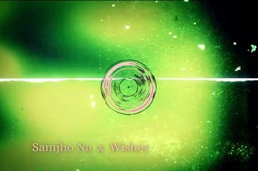 Samjho Na x Wishes slowed+revb_DJ Remix