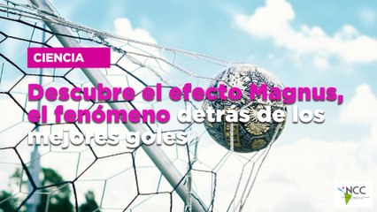 Descubre el efecto Magnus, el fenómeno detrás de los mejores goles