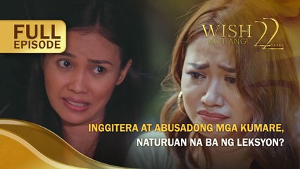 Inggitera at abusadong mga kumare, naturuan na ba ng leksyon? (Full Episode) | Wish Ko Lang