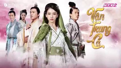 Tập 37 - Vân Trung Ca (Lồng tiếng)_DV Lục Nghị, Angelababy