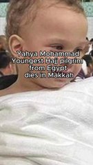 Youngest Hajj pilgrim from Egypt dies in Makkah #islamicvideo #sad