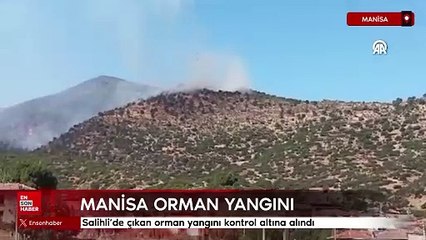 Manisa Salihli'de çıkan orman yangını kontrol altına alındı