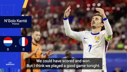 Kante disappointed to not win game France 'dominated'