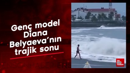 Genç model Diana Belyaeva'nın trajik sonu
