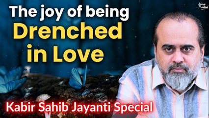 The joy of being drenched in love || Acharya Prashant, on Guru Kabir (2018)
