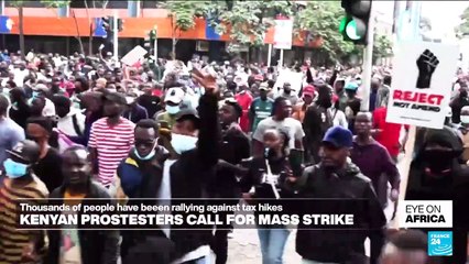Thousands of people are rallying Kenyan protesters' call for mass strike against tax hike