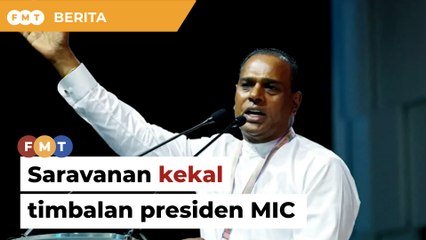 Menang tanpa bertanding, Saravanan kekal timbalan presiden MIC