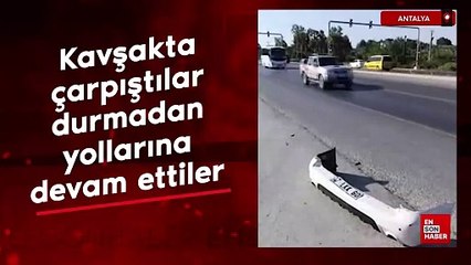 Antalya'da kavşakta çarpıştılar, durmadan yollarına devam ettiler