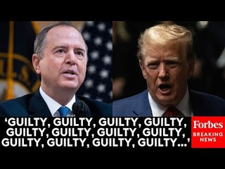 Adam Schiff: 'I Want To Begin By Quoting The Jury In The Manhattan Hush Money Payment Trial...'