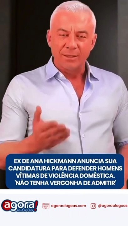 EX DE ANA HICKMANN ANUNCIA SUA CANDIDATURA PARA DEFENDER HOMENS VÍTIMAS DE VIOLÊNCIA DOMÉSTICA