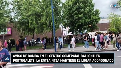 Aviso de bomba en el centro comercial Ballonti en Portugalete: la Ertzaintza mantiene el lugar acordonado
