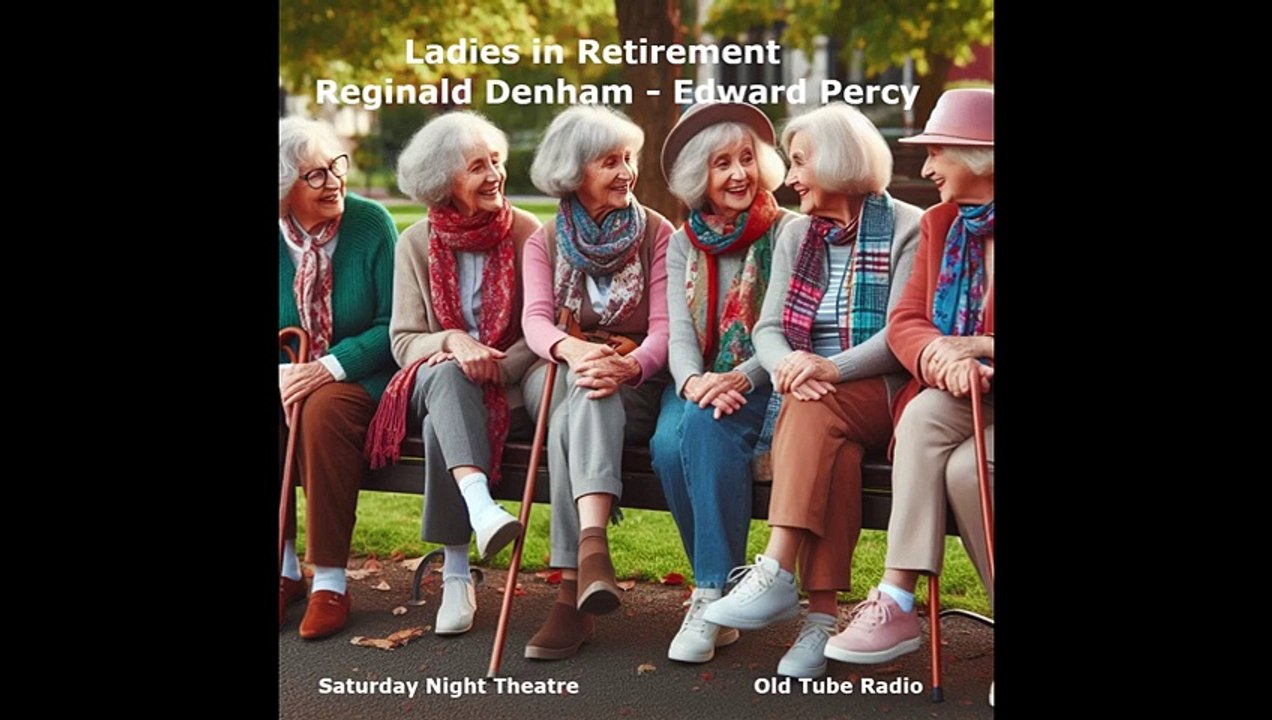 Ladies in Retirement By Reginald Denham & Edward Percy. BBC RADIO DRAMA