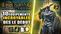 ELDEN RING DLC Shadows of Erdtree : 10 ÉQUIPEMENTS Incroyables dès le DÉBUT (Talisman, Cendres,...)