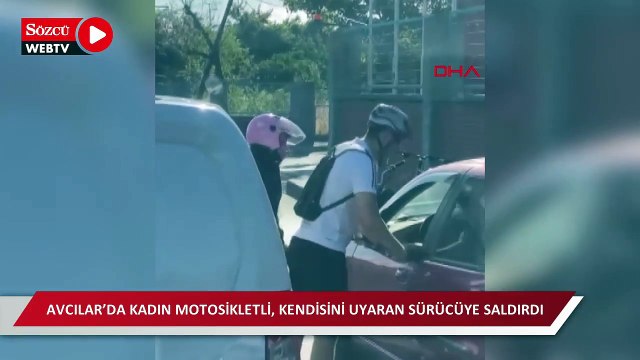 Avcılar’da kadın motosikletli, kendisini uyaran sürücüye saldırdı