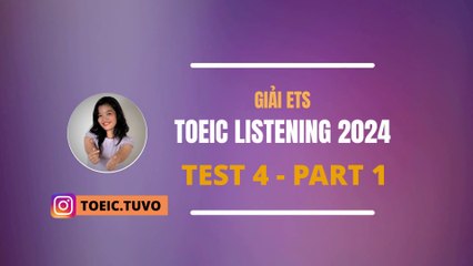 Giải đề ETS 2024 LISTENING - TEST 4 Part 1