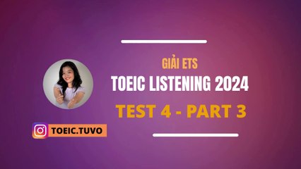 Giải đề ETS 2024 LISTENING - TEST 4 Part 3