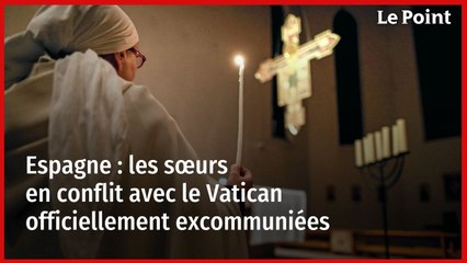 Espagne : les sœurs en conflit avec le Vatican officiellement excommuniées