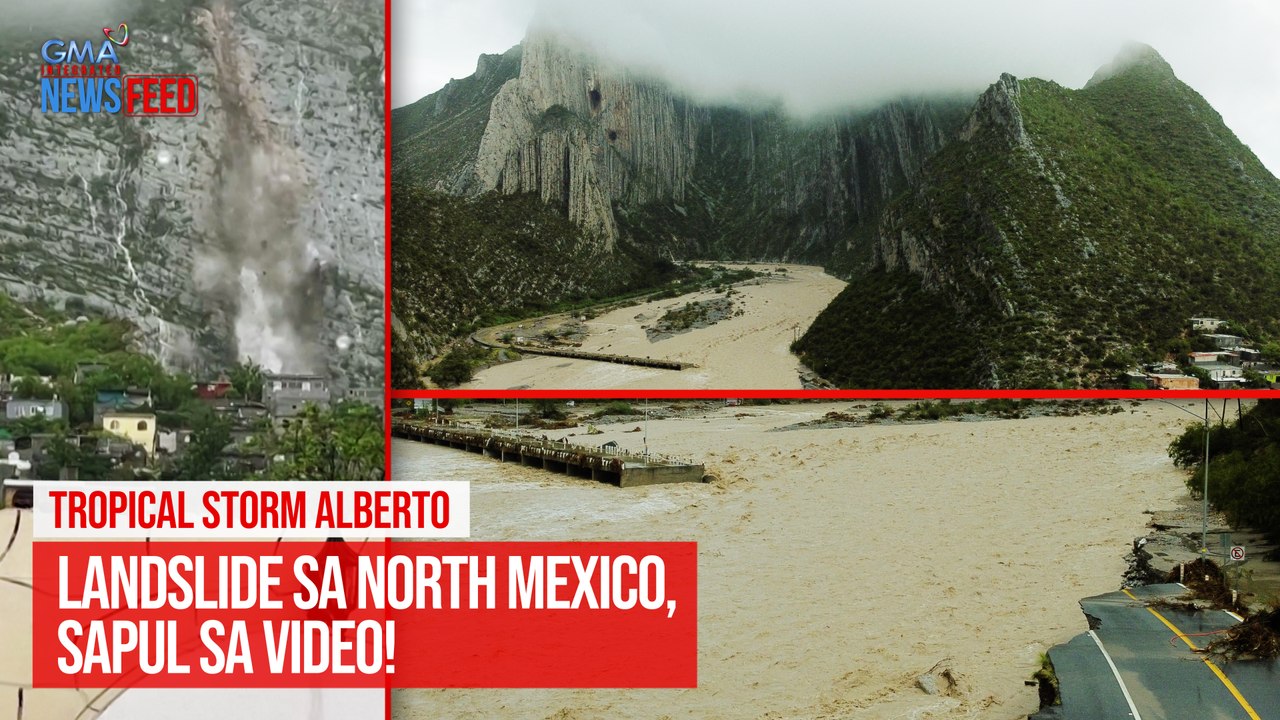 TROPICAL STORM ALBERTO — Landslide sa North Mexico, sapul sa video! | GMA Integrated Newsfeed