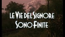 Film Le Vie del Signore sono Finite HD