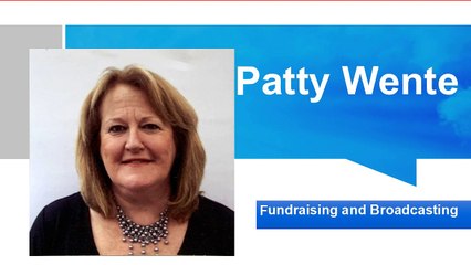 Patty Wente | Fundraising and Broadcasting
