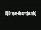 Dj Dragos-Groove(remix)