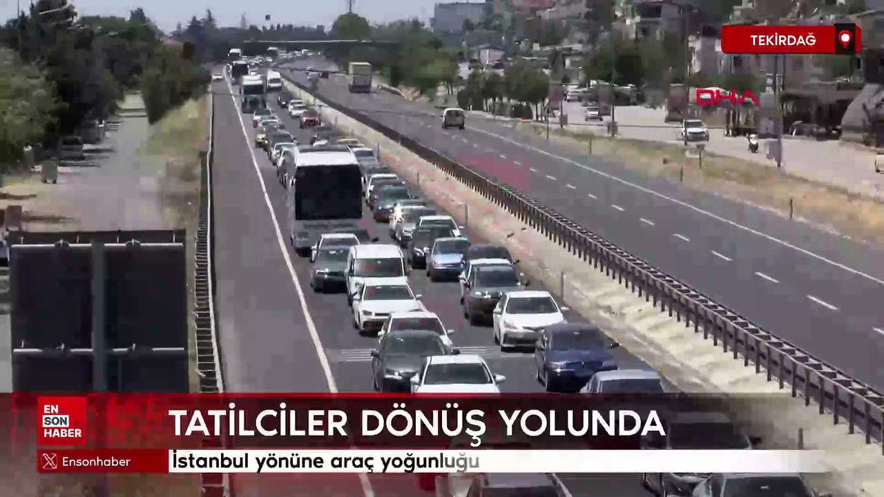 İstanbul'a dönüş: Tekirdağ'da trafik yoğunluğu