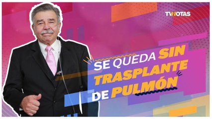 Jorge Ortiz de Pinedo se quedó sin trasplante de pulmón