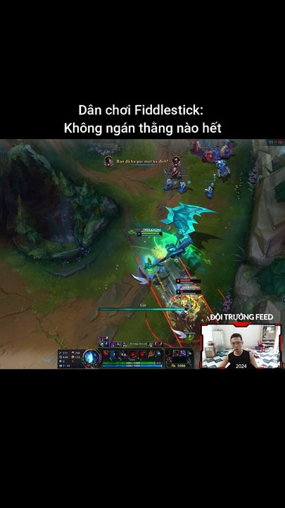Dân chơi Fiddlestick: Không ngán thằng nào hết - Đội Trưởng Feed - Liên Minh Huyền Thoại