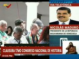 Jefe de Estado envía saludos revolucionarios durante la clausura del 17º Congreso Nacional de Historia