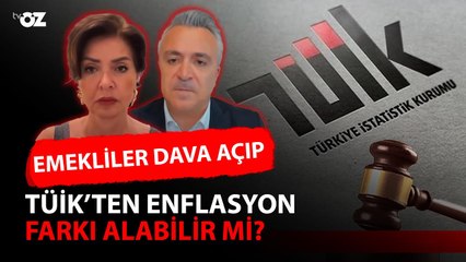 EMEKLİLER DAVA AÇIP TÜİK'TEN ENFLASYON FARKI ALABİLİR Mİ ?
