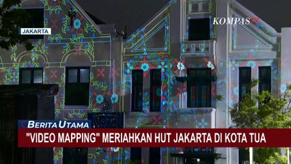 Reaksi Warga saat Video Mapping Meriahkan HUT Jakarta di Kota Tua
