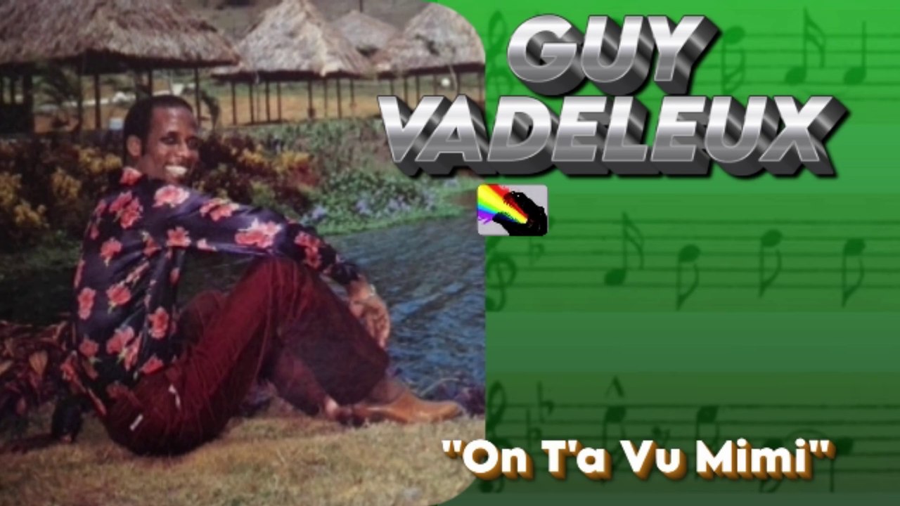 GUY VADELEUX (Martinique) "On t'a vu mimi ".