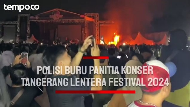 Polisi Buru Panitia Konser Tangerang Lentera Festival 2024 yang Berujung Rusuh