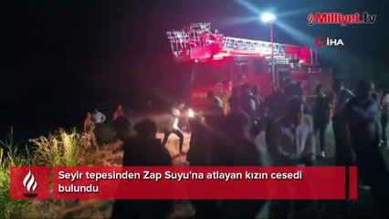 150 metre yüksekten Zap Suyu'na atladı! Kübra'nın feci sonu