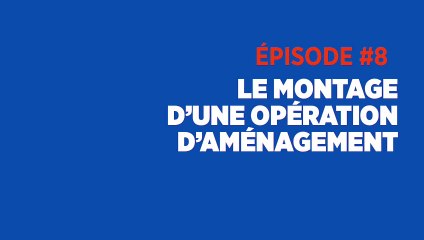 [Podcast] Le montage d'une opération d'aménagement