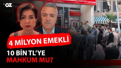4 MİLYON EMEKLİ 10 BİN TL'YE MAHKUM MU ?
