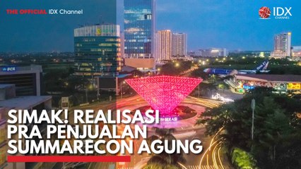 Simak! Realisasi Pra Penjualan Summarecon Agung