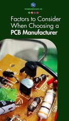 Factors to Consider When Choosing a PCB Manufacturer