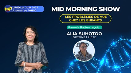 Mid Morning Show :Pamela Patten reçoit Alia Suhotoo.