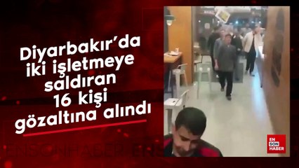 Diyarbakır'da iki işletmeye saldıran 16 kişi gözaltına alındı