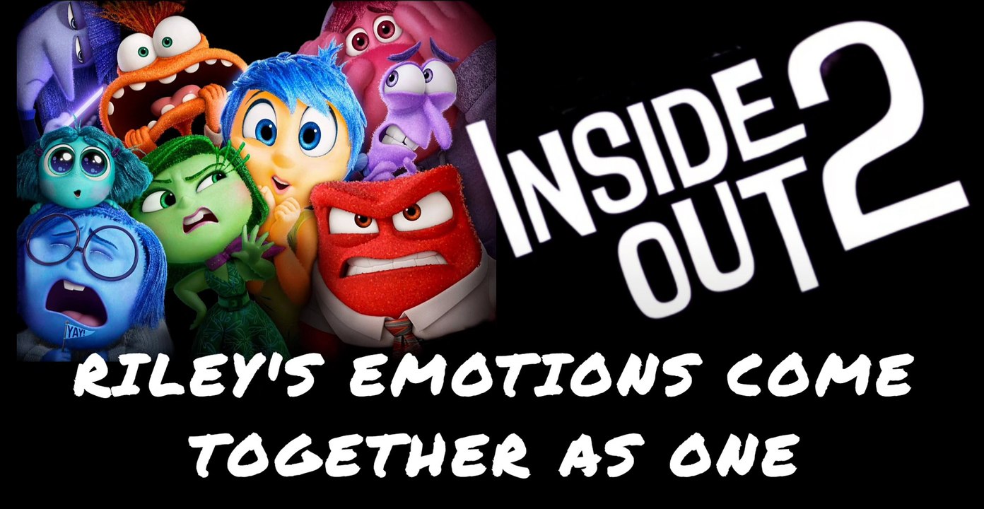 INSIDE OUT 2 RILEY'S NEW EMOTIONS COME TOGETHER - video Dailymotion